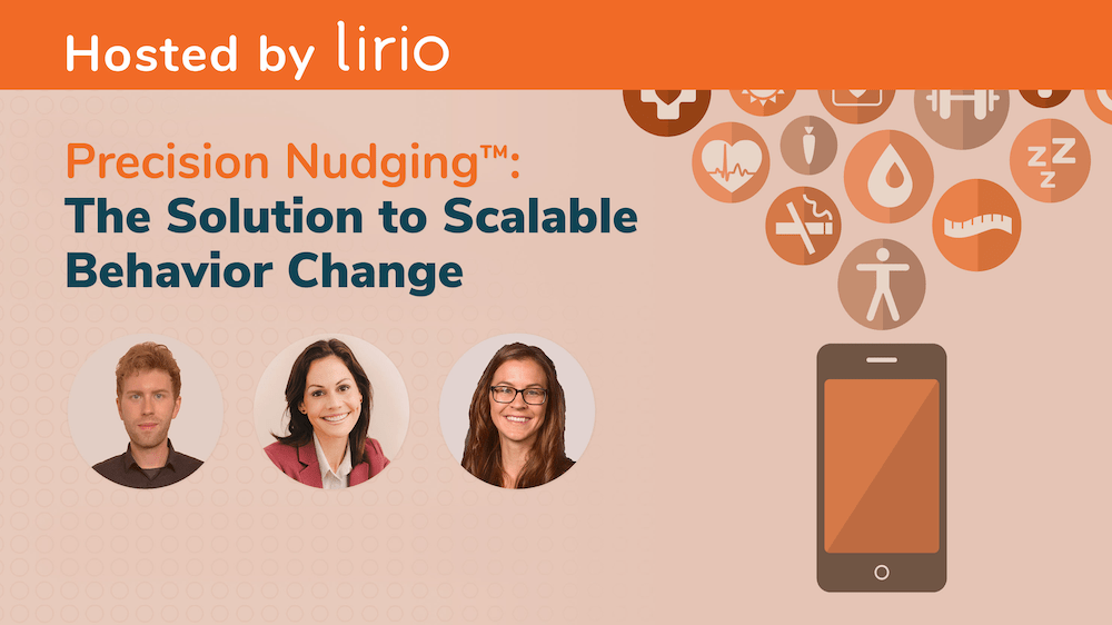Lirio Precision Nudging™: The Solution to Scalable Behavior Change